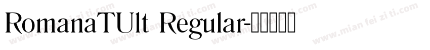RomanaTUlt Regular字体转换